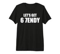 Let's Get Sendy 67 Six Seven 7endy 6 7endy 67 Meme Funny 6 7 Maglietta Premium