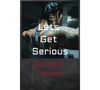 Lets Get Serious: Workout Tracker