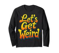 Let's Get Weird Retro Bold Party Maglia a Manica