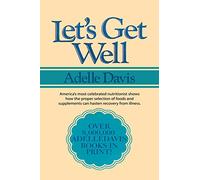 Let's Get Well: A Practical Guide to Renewed Health Through Nutrition