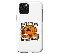 Let's Give Em Pumpkin per parlare di divertente Halloween dicendo Custodia per iPhone 11 Pro