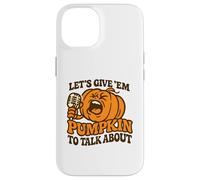 Let's Give Em Pumpkin per parlare di divertente Halloween dicendo Custodia per iPhone 14
