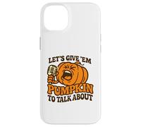 Let's Give Em Pumpkin per parlare di divertente Halloween dicendo Custodia per iPhone 14 Plus