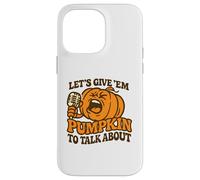 Let's Give Em Pumpkin per parlare di divertente Halloween dicendo Custodia per iPhone 14 Pro Max
