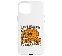 Let's Give Em Pumpkin per parlare di divertente Halloween dicendo Custodia per iPhone 15 Plus