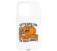 Let's Give Em Pumpkin per parlare di divertente Halloween dicendo Custodia per iPhone 15 Pro