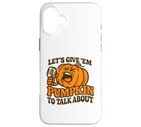 Let's Give Em Pumpkin per parlare di divertente Halloween dicendo Custodia per iPhone 16 Plus