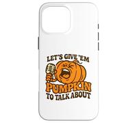 Let's Give Em Pumpkin per parlare di divertente Halloween dicendo Custodia per iPhone 16 Pro Max