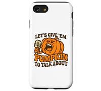 Let's Give Em Pumpkin per parlare di divertente Halloween dicendo Custodia per iPhone SE (2020) / 7/8