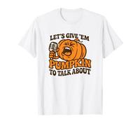 Let's Give Em Pumpkin per Parlare di Divertente Halloween dicendo Maglietta