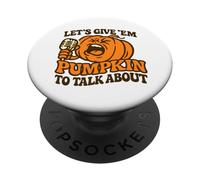 Let's Give Em Pumpkin per parlare di divertente Halloween dicendo PopSockets PopGrip Adesivo
