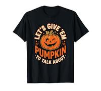 Let's Give Em Pumpkin To Fall Autunno Amante Patch Halloween Maglietta