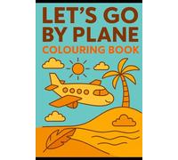 Let's Go by Plane: Colouring book