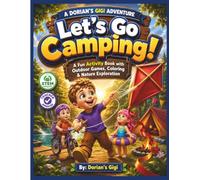 LET'S GO CAMPING!: A FUN ACTIVITY BOOK WITH OUTDOOR GAMES, COLORING & NATURE EXPLORATION