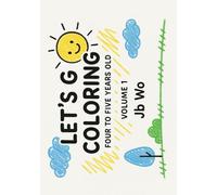 Let's Go Coloring - Vol. 1: Four To Five Years Old