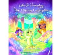 Let's Go Dreaming: The Missing Caterpillar