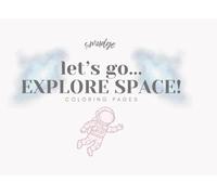 let's go EXPLORE SPACE: coloring pages