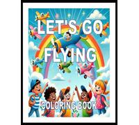 LET'S GO FLYING: COLORING BOOK