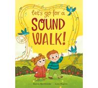 Let's Go For A Sound Walk: Listen and talk about all you can hear…