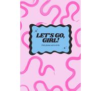 Let's go, girl!: Daily planner and to-do list