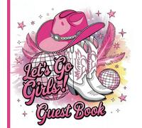 Let's Go Girls: Pink Disco Cowgirl Theme Guest Book with Gift Tracker and Photo Album