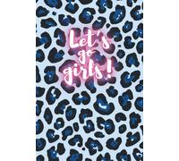 Let's go girls!: Unleash your inner power with the perfect blue leopard print notebook (120 ruled pages, 6x9")