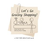 Let's Go Grocery Shopping!: a YAY FOR ADULTING! book