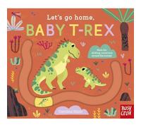 Let's Go Home, Baby T-Rex by Carolina Búzio