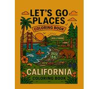 Let's Go Places Coloring Book - California!: A Fun-Filled Coloring Adventure Through California's Most Iconic Places!