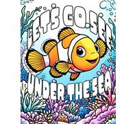 LETS GO SEE UNDER THE SEA: Color and Count Book for children 3-7 | Educational Fun for Boys and Girls | Cute Ocean Animals | 8.5x11 |