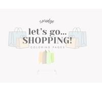 let's go SHOPPING!: coloring pages