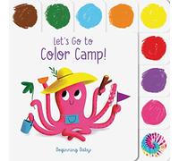 Let's Go to Color Camp!: Beginning Baby