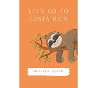 Let's go to Costa Rica- Pura Vida Travel Notebook Journal for Kids and Pre-teens: 6" X 9", 100 pages, activity book and wide ruled blank sheets. ... and documenting: Orange Background Design