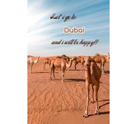 Let's go to Dubai and i will be happy!!: Notebook 6"x 9"(120 pages)