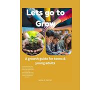 Let's go to grow: A growth guide for teens & young adults