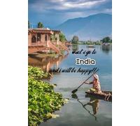 Let's go to India and i will be happy!!: Notebook 6"x 9"(120 pages)