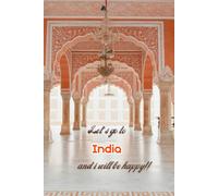 Let's go to India and i will be happy!!: Notebook 6"x 9"(120 pages)