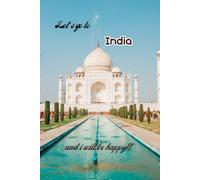 Let's go to India and i will be happy!!: Notebook 6"x 9"(120 pages)