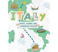 Let's Go to Italy! Travel Journal and Guidebook For Kids