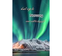 Let's go to Norway and i will be happy!!: Notebook 6"x 9"(120 pages)