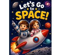 Let's Go to Space!: A Solar System Colouring Adventure