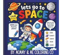 Let's Go To Space: An interactive coloring book for kids