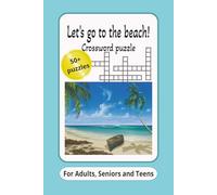 Let's go to the beach! Crossword puzzle: Crossword puzzle with Easy to Read Print about the Beach, Island 6x9 inches, 120 pages 50+ Puzzles..Gift for Vacations, Holidays and Relaxation