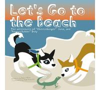 Let's Go to the Beach: The adventures of “Cheeseburger” Juno, and “Peanut Butter” Indy
