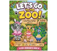 LET'S GO TO THE ZOO!: A FUN ANIMAL COLORING & ACTIVITY BOOK FOR KIDS AGES 4-8