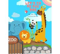 Let's Go to the Zoo; An ABC Book: An ABC Book