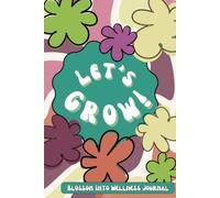 Let's Grow: Wellness and Personal Growth Journal
