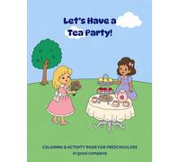 Let's Have a Tea Party!: Coloring & Activity Book for Preschoolers