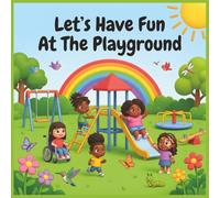 Let's Have Fun At The Playground: A Coloring Book For Everyone At The Playground