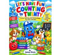 LET'S HAVE FUN COUNTING TO TWENTY!: A Fun Counting, Coloring & Early Math Activity Book for Kids Ages 3-6